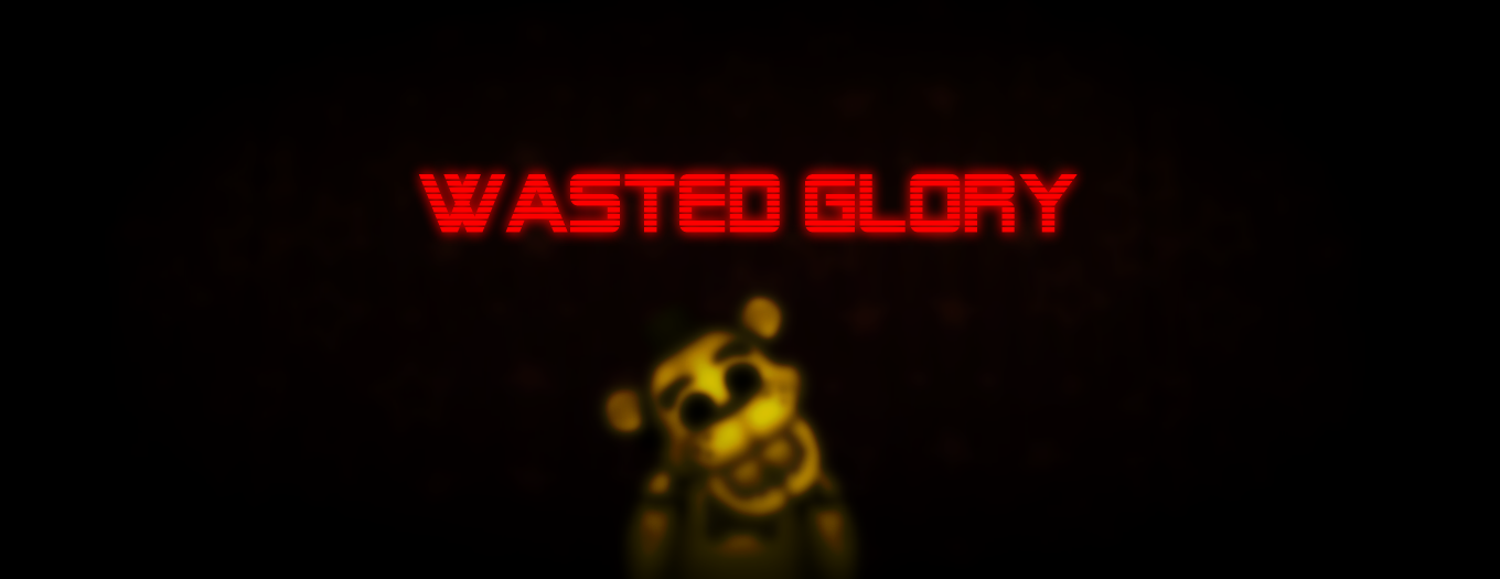 Wasted Glory