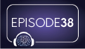 Episode 38