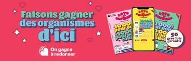 Loto-o-suivant - Faisons gagner des organismes d'ici - 50 gros lots garantis