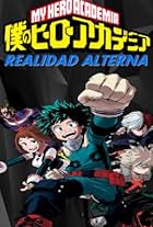 Boku No Hero Academia: Realidad Alterna