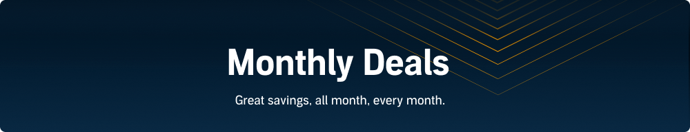 Monthly Deals. Great savings, all month, every month.