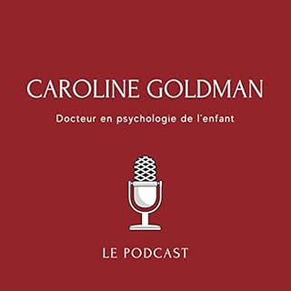 Couverture de Caroline Goldman - docteur en psychologie de l'enfant