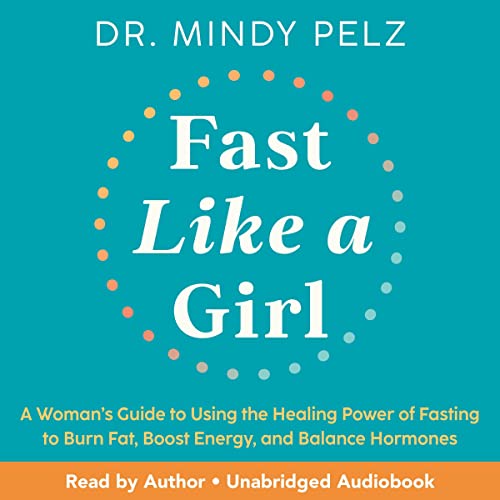 Fast Like a Girl Audiobook By Dr. Mindy Pelz cover art