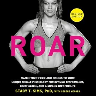 Roar (Revised Edition) Audiobook By Stacy T. Sims PhD, Selene Yeager cover art