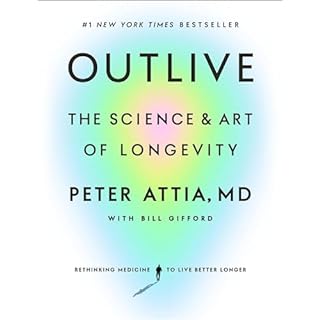 Outlive Audiobook By Peter Attia MD, Bill Gifford - contributor cover art