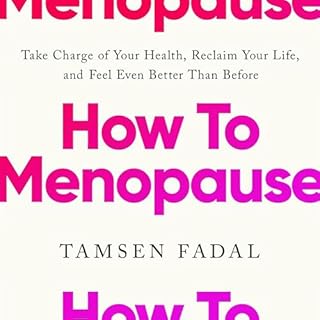 How to Menopause Audiobook By Tamsen Fadal, Lisa Mosconi PhD - Foreword cover art