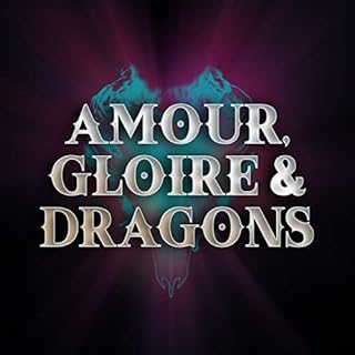 Couverture de Amour, Gloire & Dragons