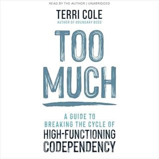 Too Much Audiobook By Terri Cole MSW LCSW cover art