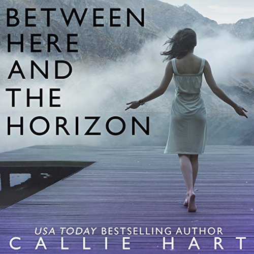 Between Here and the Horizon Audiobook By Callie Hart cover art