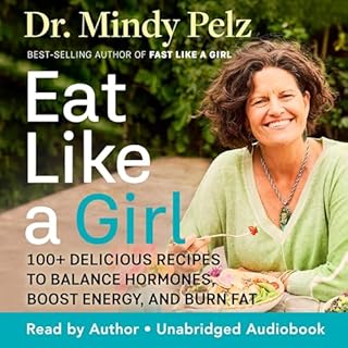 Eat Like a Girl Audiobook By Dr. Mindy Pelz cover art