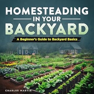 Homesteading in Your Backyard Audiobook By Charles Martin cover art