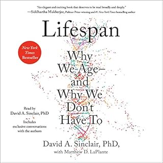 Lifespan Audiobook By David A. Sinclair PhD, Matthew D. LaPlante cover art