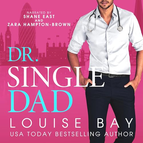 Dr. Single Dad Audiobook By Louise Bay cover art