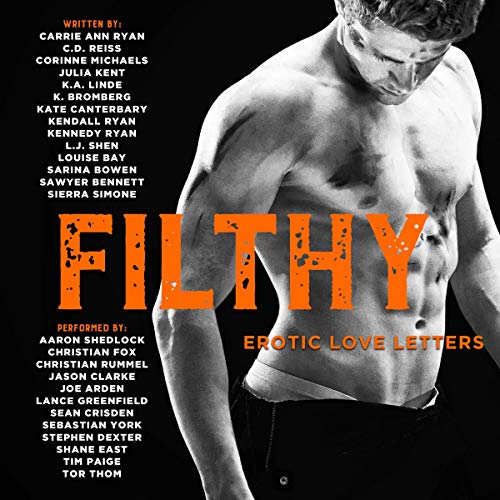 Filthy Audiobook By Carrie Ann Ryan, C.D. Reiss, Corrinne Michaels, Julia Kent, K. Bromberg, K.A. Linde, Kate Canterbury, Ken