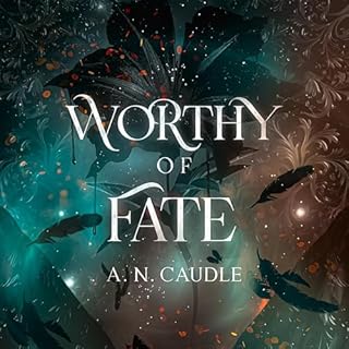 Worthy of Fate Audiobook By A.N. Caudle cover art