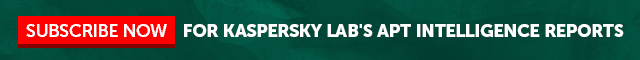 Subscribe now For Kaspersky Lab's APT Intelligence Reports