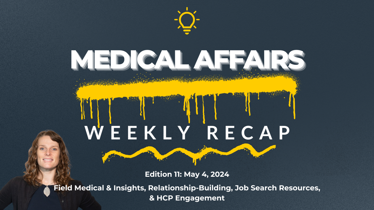 Edition 11: Medical Affairs Content Weekly Recap