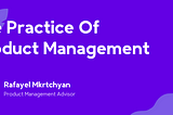 The Practice Of Product Management