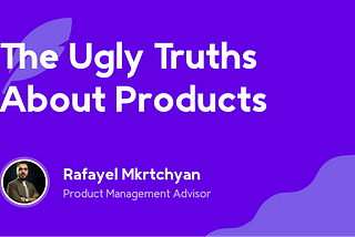 The Ugly Truths About Products