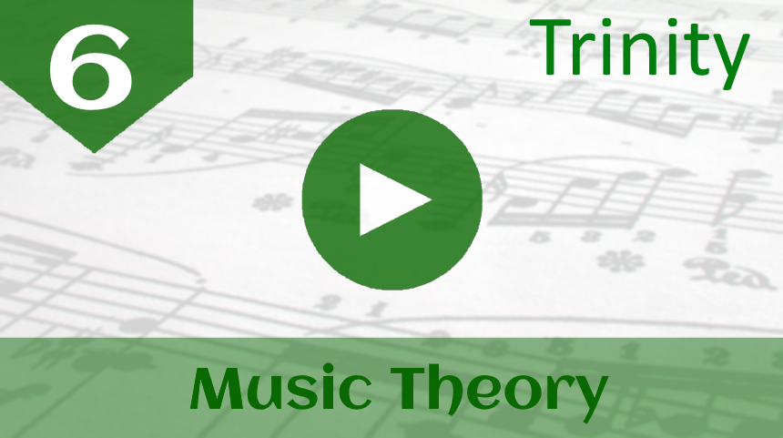 Trinity grade 6 music theory video course