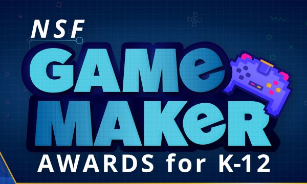 NSF Game Maker Awards for K-12