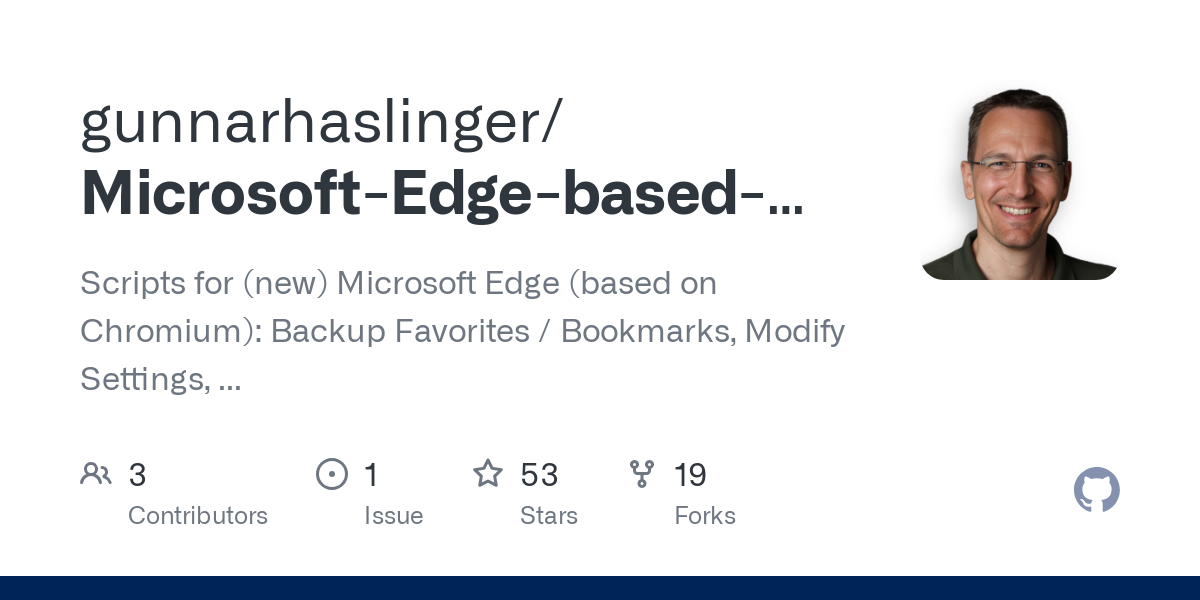 GitHub - gunnarhaslinger/Microsoft-Edge-based-on-Chromium-Scripts: Scripts for (new) Microsoft Edge (based on Chromium): Backup Favorites / Bookmarks, Modify Settings, ...