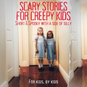 Scary Stories For Creepy Kids