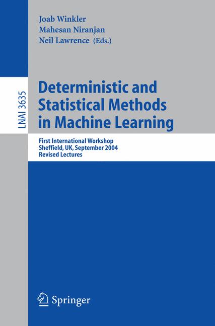 Cover of 'Deterministic and statistical methods in machine learning : first international workshop, Sheffield, UK, September 7-10, 2004 : revised lectures'