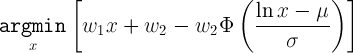 \underset{x}{\texttt{argmin}} \left[ w_1 x + w_2 - w_2\Phi\left(\frac{\ln x - \mu}{\sigma}\right)\right