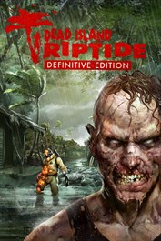 Dead Island: Riptide Definitive Edition