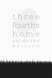 Three Fourths Home: Extended Edition