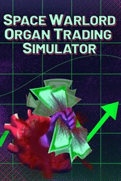 Space Warlord Organ Trading Simulator