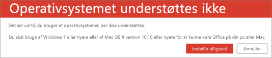 Fejlen Ikke-understøttet operativsystem kan være tegn på, at du ikke kan installere Office på din aktuelle enhed