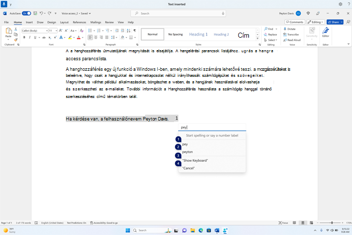 A helyesírási ablak néhány karakterből áll, és javaslatokat jelenít meg. A felhasználó diktálta a "p" "e" "y" szöveget, és a "pey" és a "peyton" javaslatok számfeliratokkal jelennek meg.