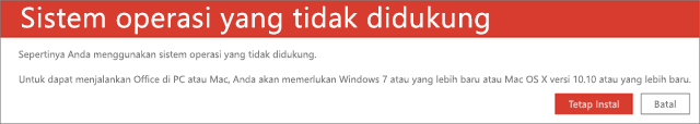 Kesalahan Sistem Operasi Tidak Didukung menunjukkan bahwa Anda tidak dapat menginstal Office di perangkat saat ini