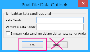 Saat Anda membuat file pst, klik Ok meskipun Anda tidak ingin menetapkan kata sandi untuk itu