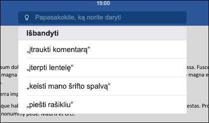 Pasakykite įrankiui Ką norite daryti savo norimus atlikti veiksmus naudodami natūralią kalbą.