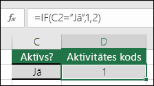 Šūnā D2 ir iekļauta formula =IF(C2="Jā",1,2)