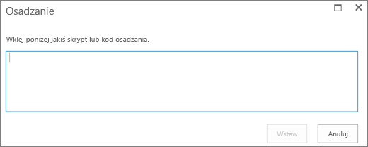 Zrzut ekranu przedstawiający okno dialogowe Osadzanie w usłudze SharePoint Online, umożliwiające wklejenie skryptu lub kodu osadzania plików audio bądź wideo, a następnie wstawienie kodu.