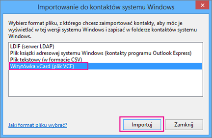 Wybierz pozycję vCard, a następnie wybierz pozycję Importuj.