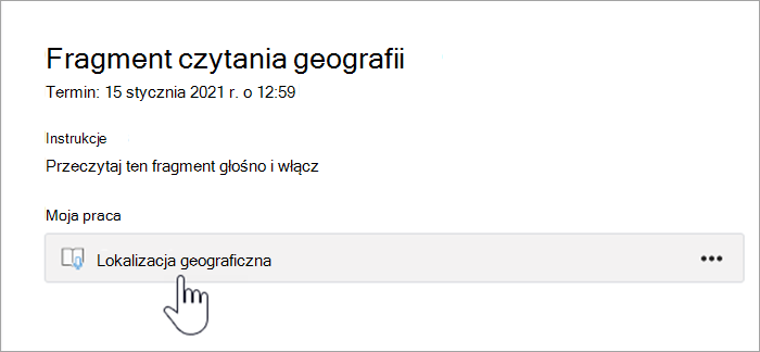 zrzut ekranu przedstawiający możliwości uczniów. tekst brzmi: „Fragment do czytania z geografii, termin: 15 stycznia 2021 o godz. 12:59, instrukcje: przeczytaj ten fragment na głos i włącz, moja praca, przycisk z napisem Geografia.