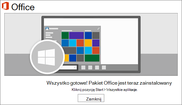 Pakiet Office jest zainstalowany. Wybierz pozycję Zamknij