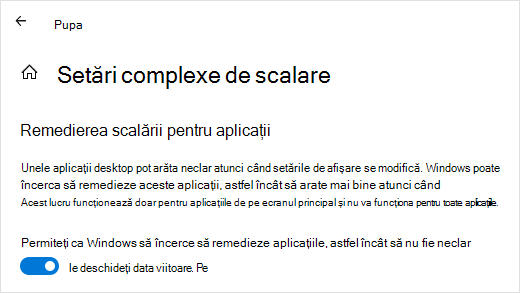 Utilizarea setărilor de scalare complexe pentru reducerea estompării Windows