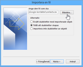 Bläddra till kontakt-csv-filen och ange hur du vill hantera kontaktdubbletter
