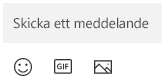 Under meddelanderutan finns knappar för att infoga emojier, en GIF-fil eller en bild.